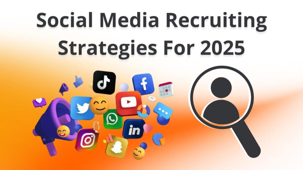 Social-Media-Recruiting-Strategies-For-2025